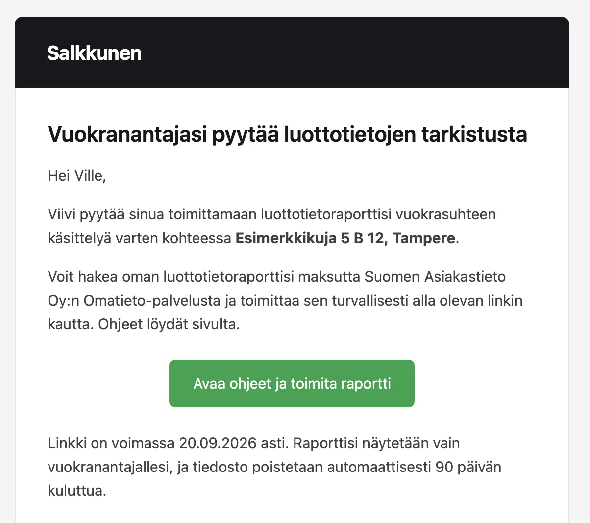 Vuokralainen saa selkeän sähköpostin, jossa kerrotaan kuka pyytää, miksi ja miten toimitaan